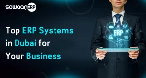 Uncovering the Top ERP Systems in Dubai for Your Business