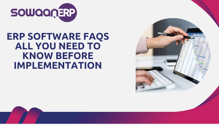  ERP Software FAQs: All You Need to Know Before Implementation