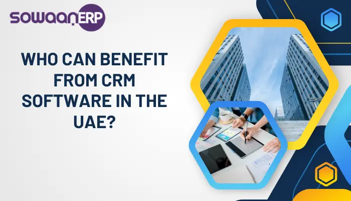  Who Can Benefit from CRM Software in the UAE?