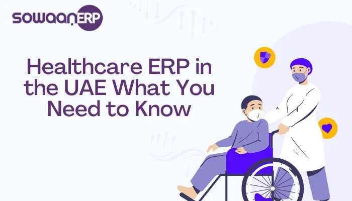  Healthcare ERP in the UAE: What You Need to Know