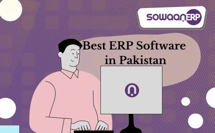  Everything you need to know about best ERP software in Pakistan in 2023