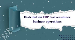 How distribution ERP streamlines business operations