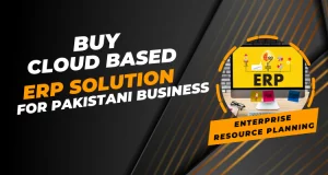 Why your pakistani business needs cloud-based ERP