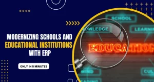 ERP for educational institutions: modernizing schools in Pakistan