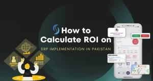 How to Calculate ROI on ERP Implementation in Pakistan