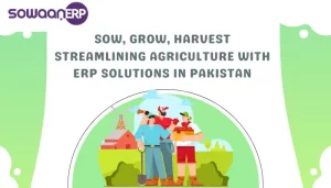 Sow, Grow, Harvest: Streamlining Agriculture with ERP Solutions in Pakistan