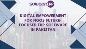 Digital Empowerment for NGOs: Future-Focused ERP Software in Pakistan
