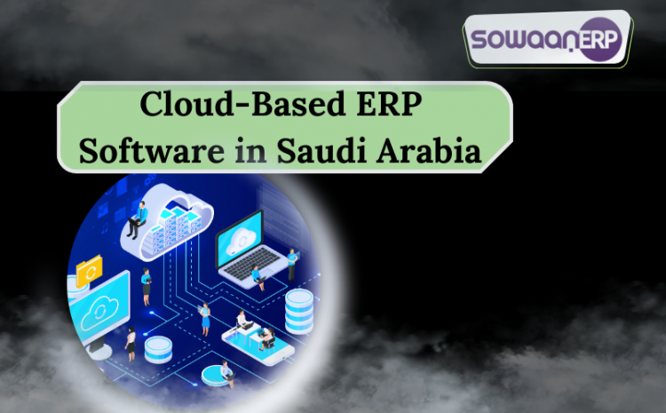  Will cloud-based ERP software in Saudi Arabia ever rule the world?