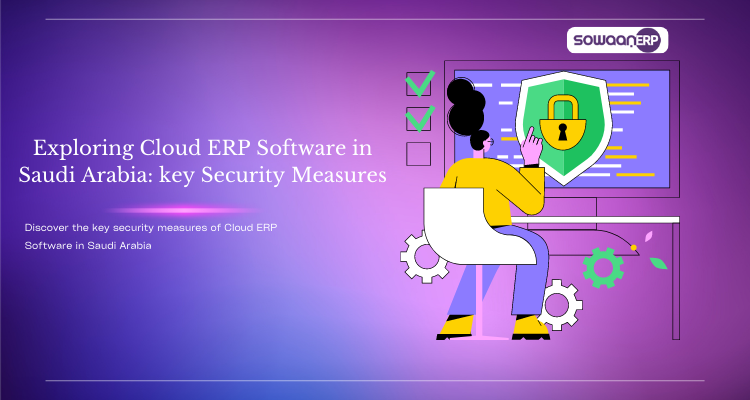  What are cloud ERP software in Saudi Arabia and its security measures?