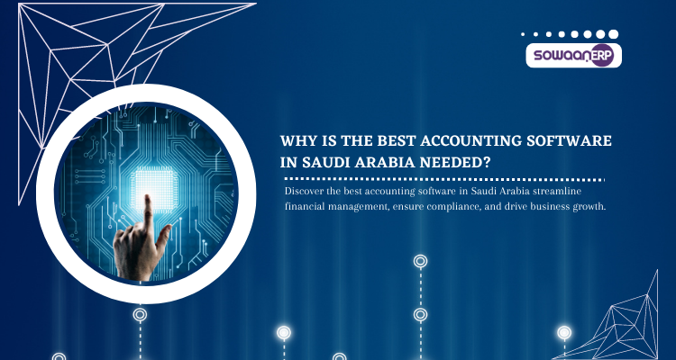  How to manage your finances with the best accounting software in Saudi Arabia