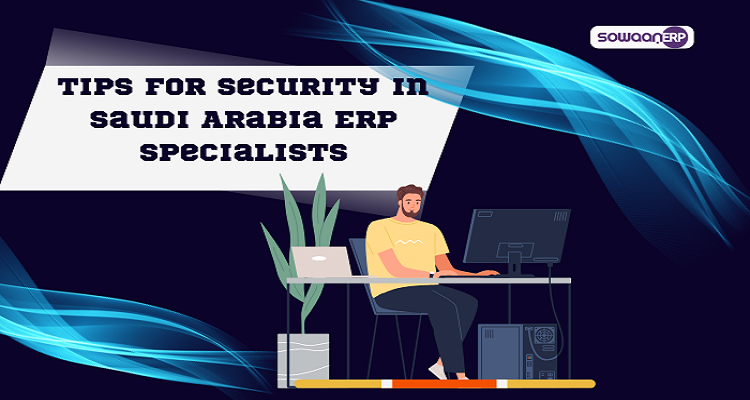  Security and compliance tips for Saudi Arabia ERP specialists: what you need to know