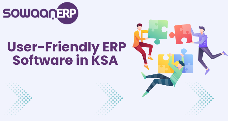  Simplify complex manufacturing processes with user-friendly ERP software in KSA
