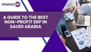 A Guide to the Best Non-Profit ERP in Saudi Arabia