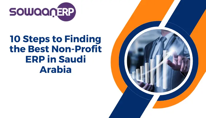  10 Steps to Finding the Best Non-Profit ERP in Saudi Arabia